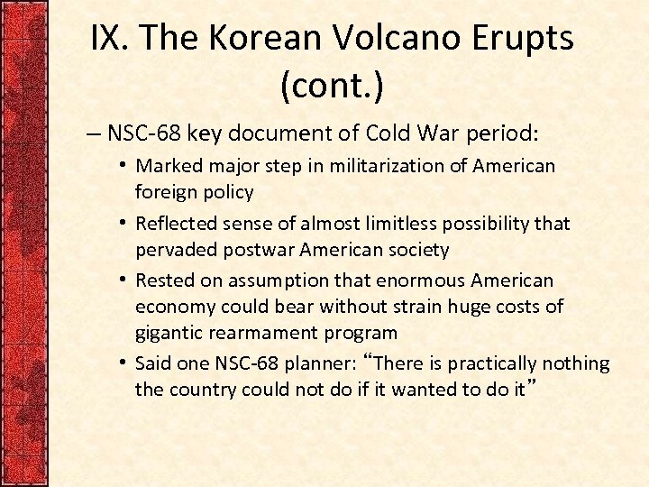 IX. The Korean Volcano Erupts (cont. ) – NSC-68 key document of Cold War