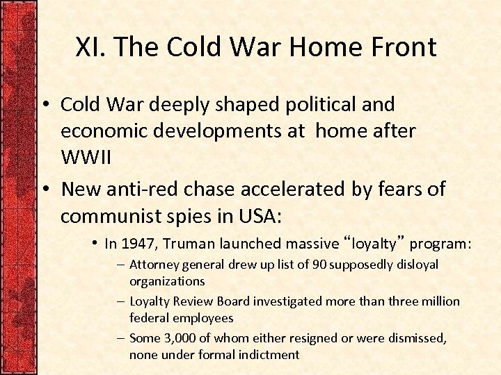 XI. The Cold War Home Front • Cold War deeply shaped political and economic