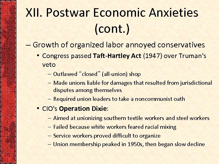 XII. Postwar Economic Anxieties (cont. ) – Growth of organized labor annoyed conservatives •