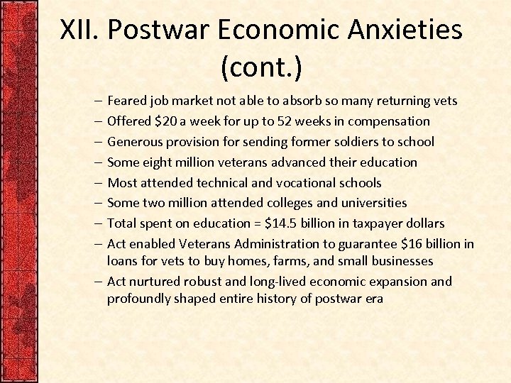 XII. Postwar Economic Anxieties (cont. ) Feared job market not able to absorb so