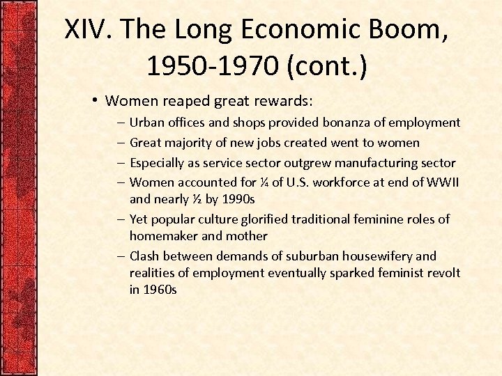 XIV. The Long Economic Boom, 1950 -1970 (cont. ) • Women reaped great rewards: