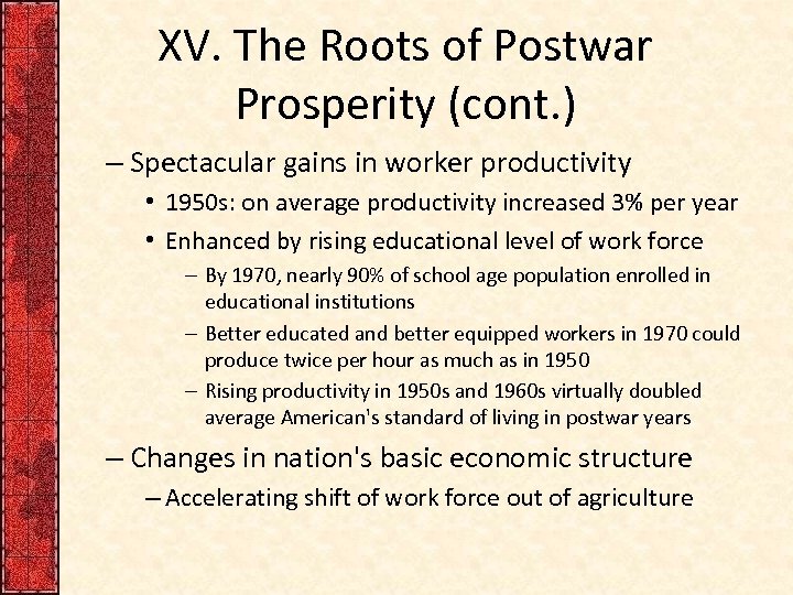 XV. The Roots of Postwar Prosperity (cont. ) – Spectacular gains in worker productivity