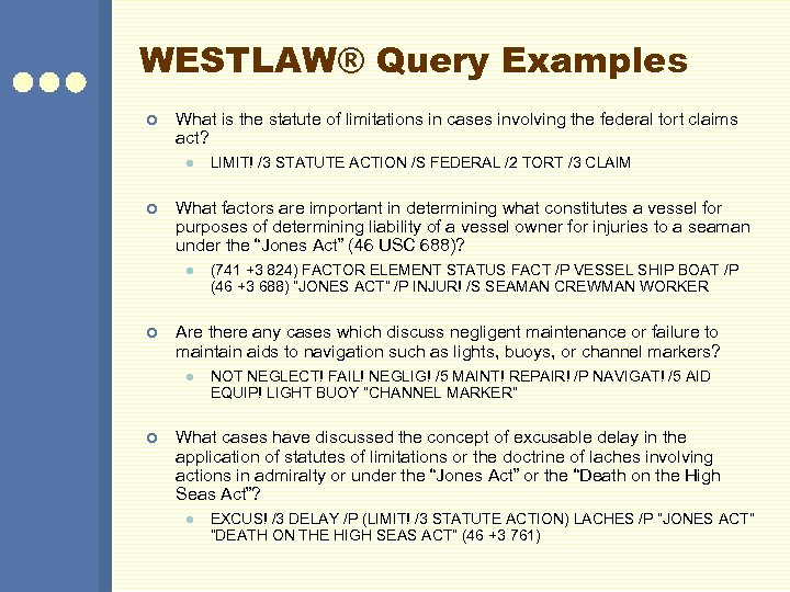 WESTLAW® Query Examples ¢ What is the statute of limitations in cases involving the