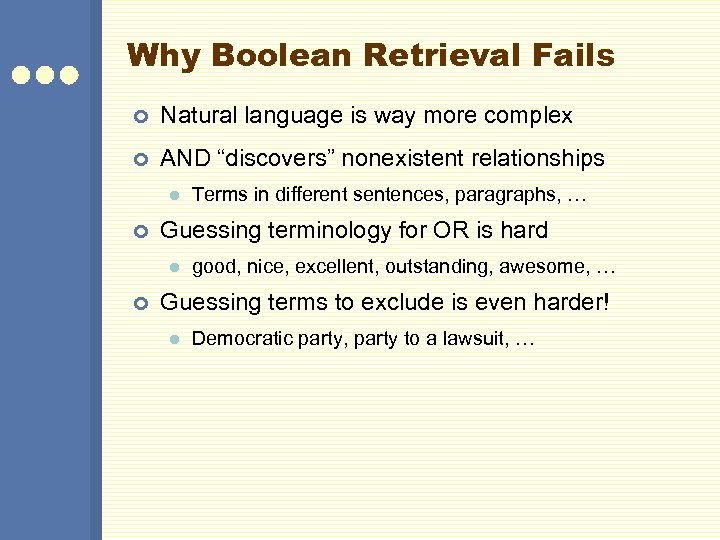 Why Boolean Retrieval Fails ¢ Natural language is way more complex ¢ AND “discovers”
