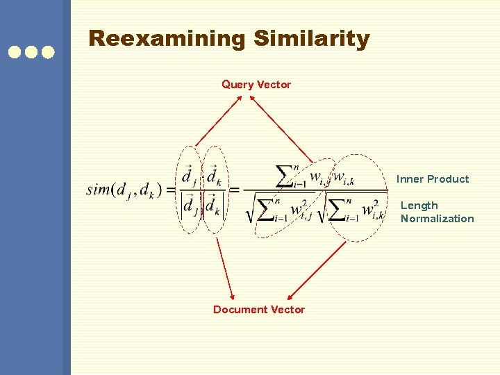 Reexamining Similarity Query Vector Inner Product Length Normalization Document Vector 