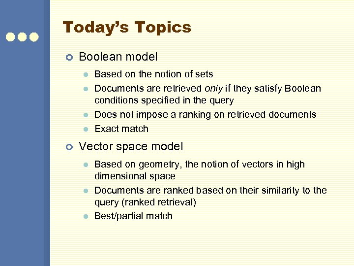 Today’s Topics ¢ Boolean model l l ¢ Based on the notion of sets