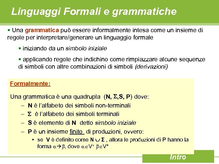 Linguaggi Formali e grammatiche § Una grammatica può essere informalmente intesa come un insieme