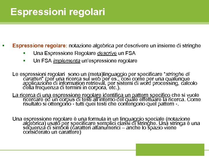 Espressioni regolari § Espressione regolare: notazione algebrica per descrivere un insieme di stringhe §
