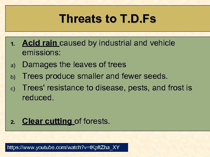 Threats to T. D. Fs 1. a) b) c) 2. Acid rain caused by