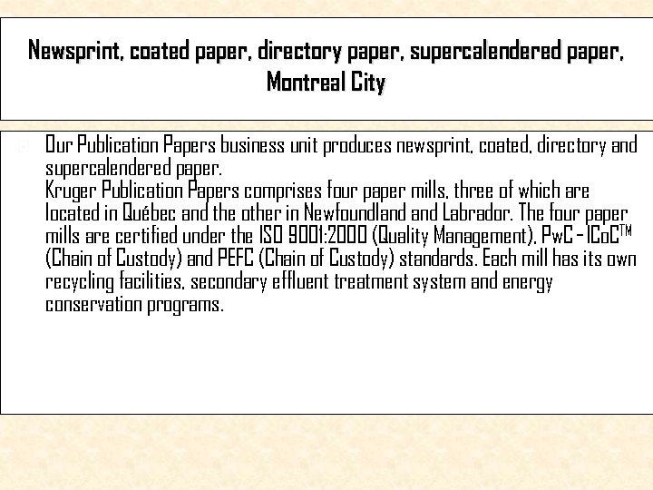 Newsprint, coated paper, directory paper, supercalendered paper, Montreal City Our Publication Papers business unit
