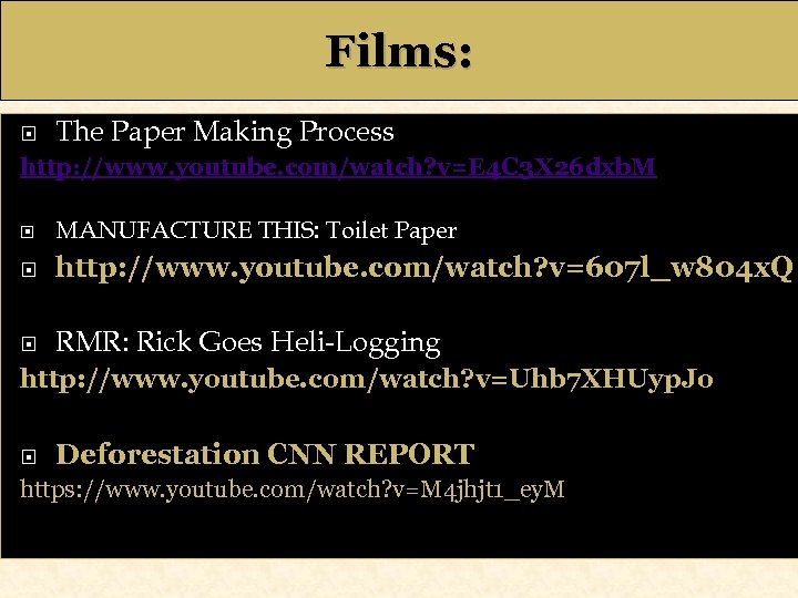 Films: The Paper Making Process http: //www. youtube. com/watch? v=E 4 C 3 X
