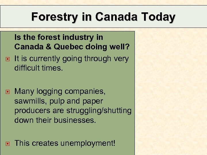 Forestry in Canada Today Is the forest industry in Canada & Quebec doing well?