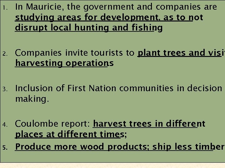 1. In Mauricie, the government and companies are studying areas for development, as to