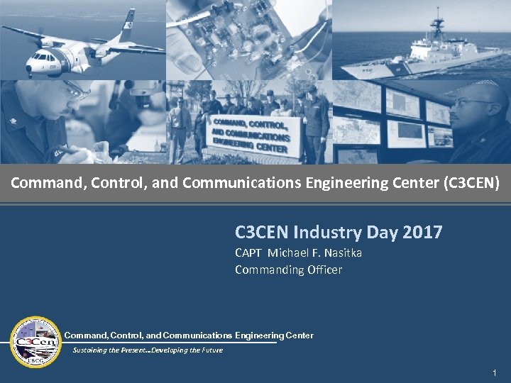 Command, Control, and Communications Engineering Center (C 3 CEN) C 3 CEN Industry Day
