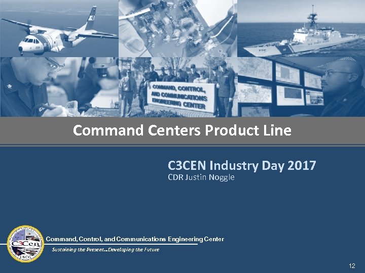 Command Centers Product Line C 3 CEN Industry Day 2017 CDR Justin Noggle Command,