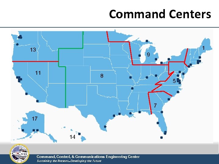 Command Centers 1 13 9 11 8 5 7 17 14 Command, Control, &