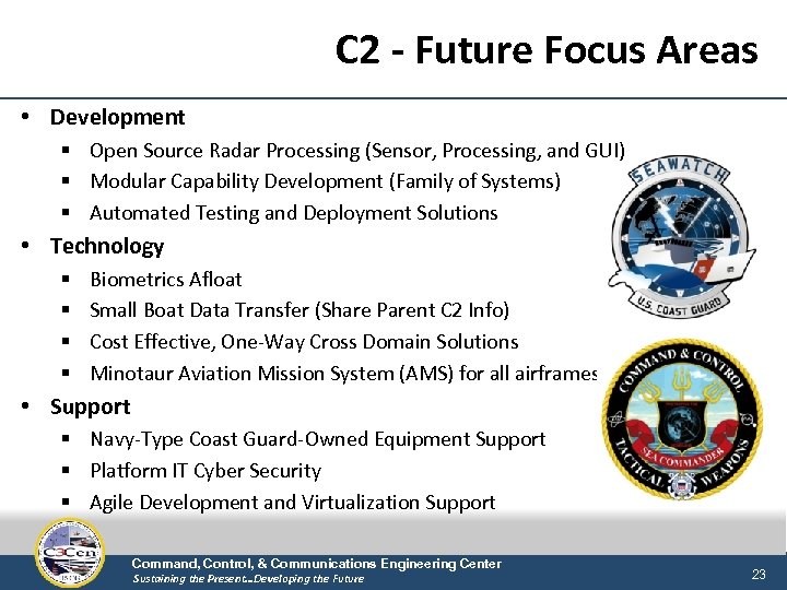 C 2 - Future Focus Areas • Development § Open Source Radar Processing (Sensor,