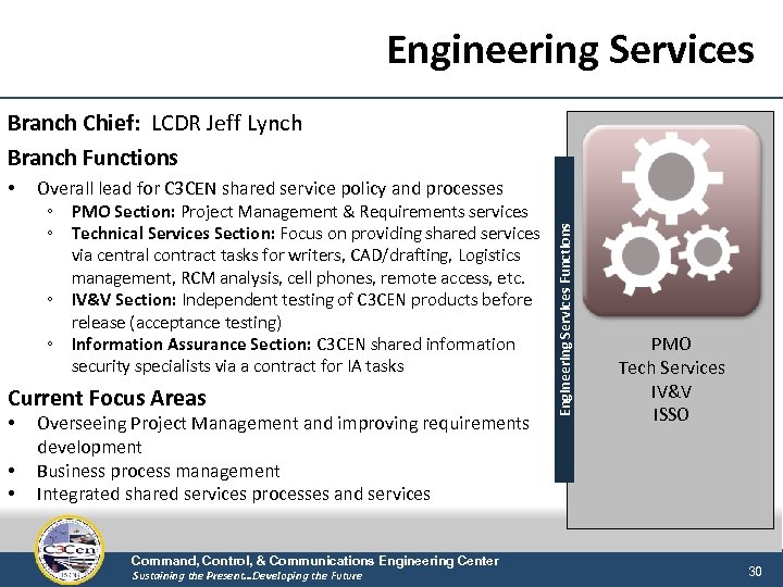 Engineering Services • Overall lead for C 3 CEN shared service policy and processes