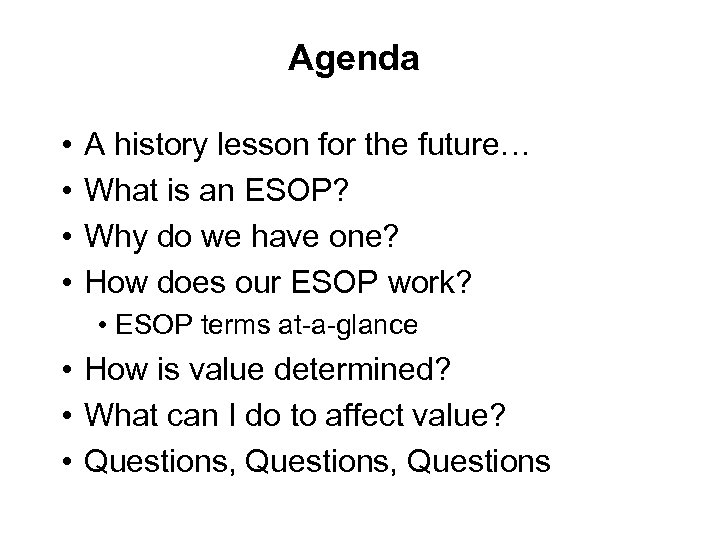 Agenda • • A history lesson for the future… What is an ESOP? Why