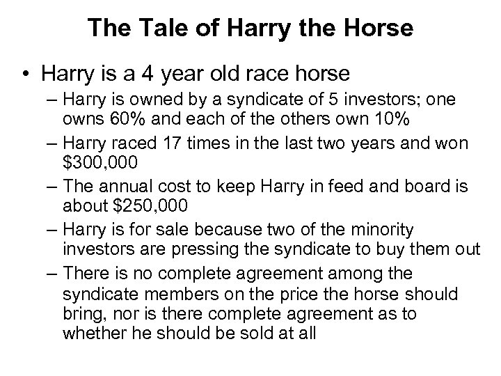 The Tale of Harry the Horse • Harry is a 4 year old race