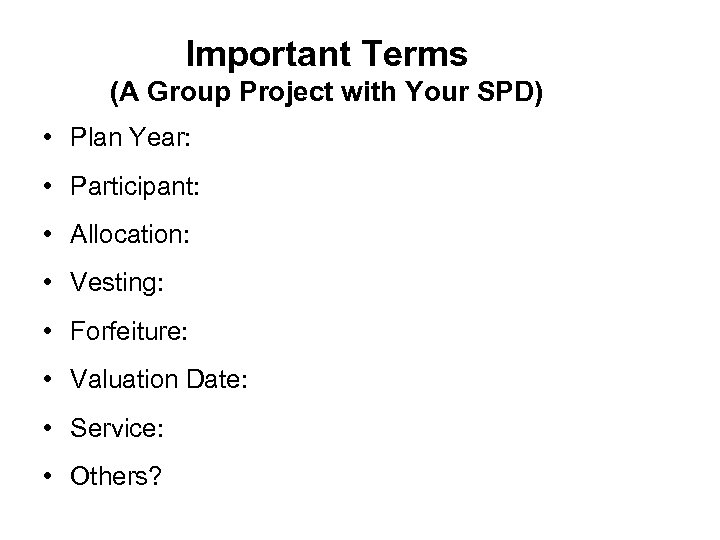 Important Terms (A Group Project with Your SPD) • Plan Year: • Participant: •