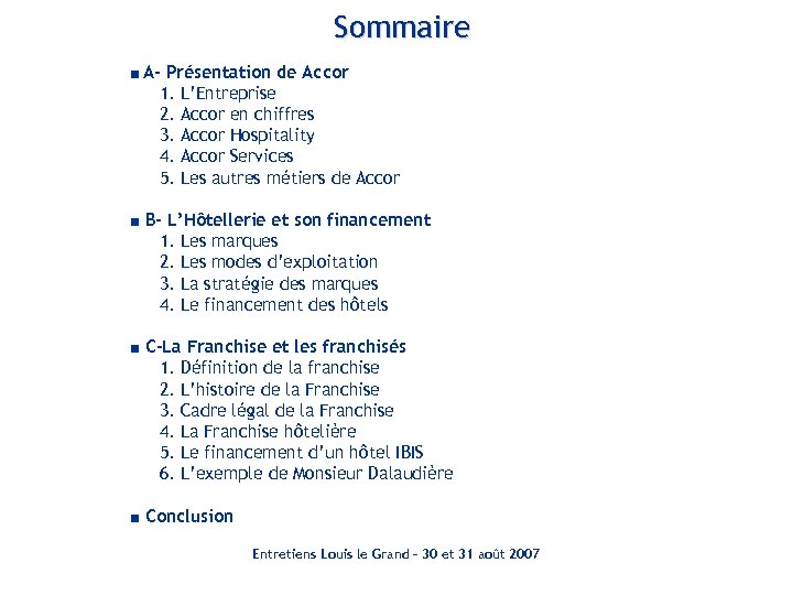 Sommaire ■ A- Présentation de Accor 1. L’Entreprise 2. Accor en chiffres 3. Accor