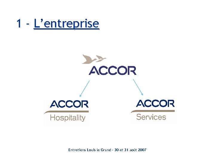 1 - L’entreprise Entretiens Louis le Grand – 30 et 31 août 2007 