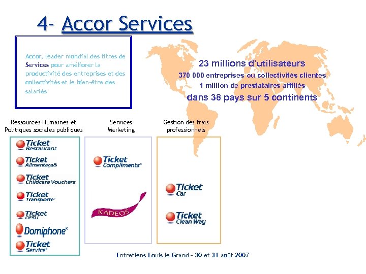 4 - Accor Services Accor, leader mondial des titres de Services pour améliorer la