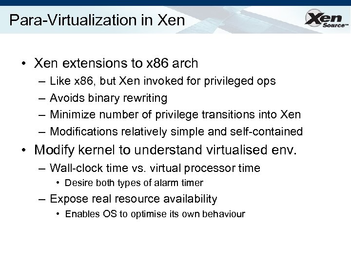 Para-Virtualization in Xen • Xen extensions to x 86 arch – – Like x