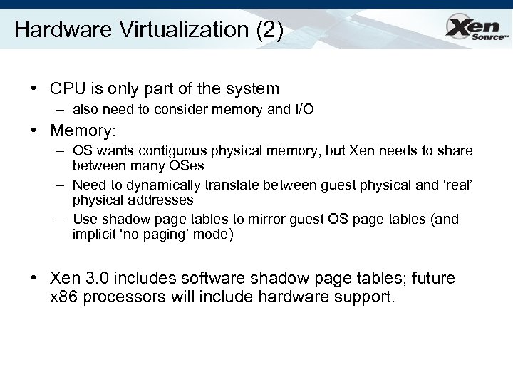 Hardware Virtualization (2) • CPU is only part of the system – also need
