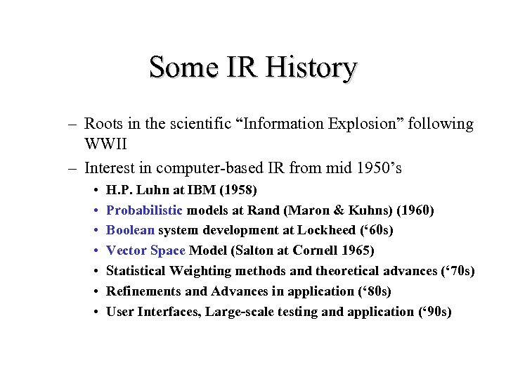 Some IR History – Roots in the scientific “Information Explosion” following WWII – Interest