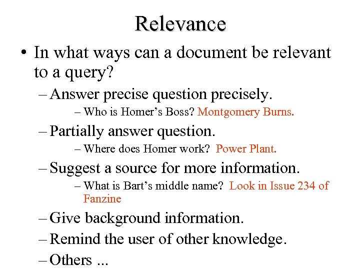 Relevance • In what ways can a document be relevant to a query? –