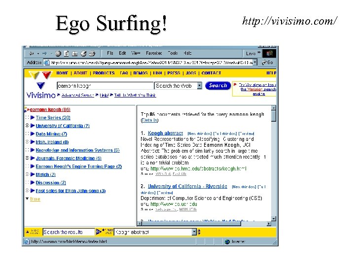 Ego Surfing! http: //vivisimo. com/ 
