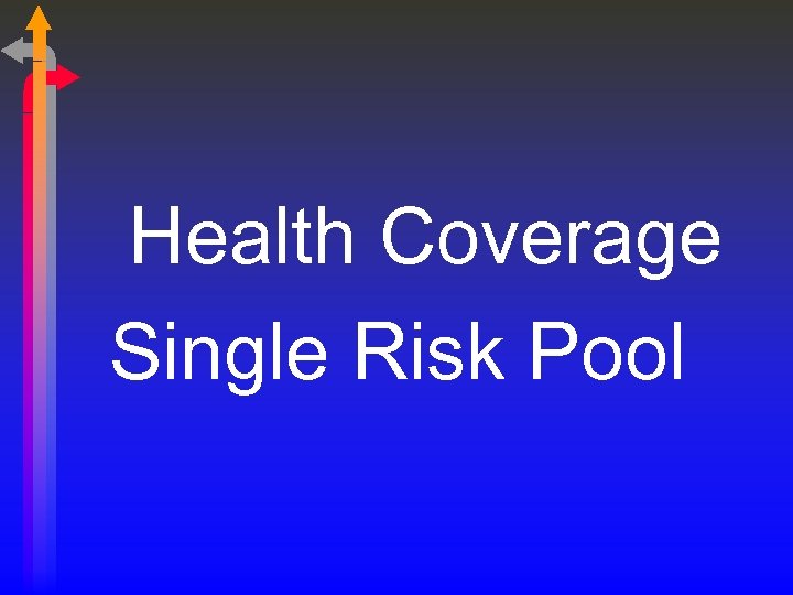 Health Coverage Single Risk Pool 