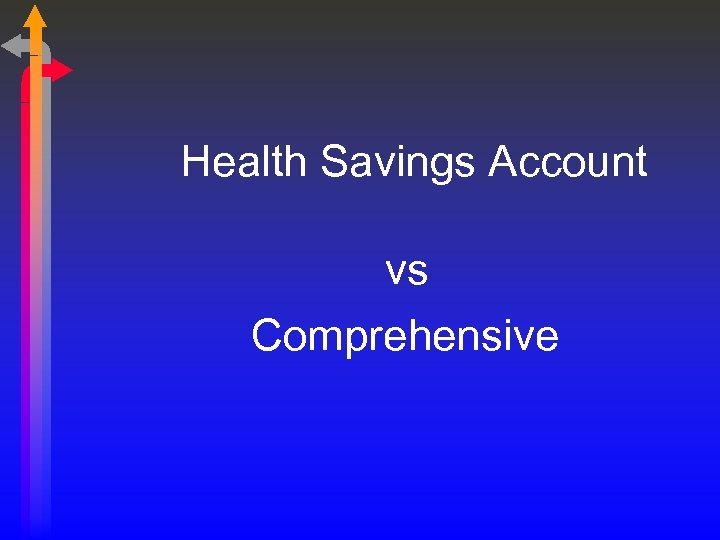 Health Savings Account vs Comprehensive 