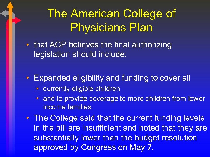 The American College of Physicians Plan • that ACP believes the final authorizing legislation