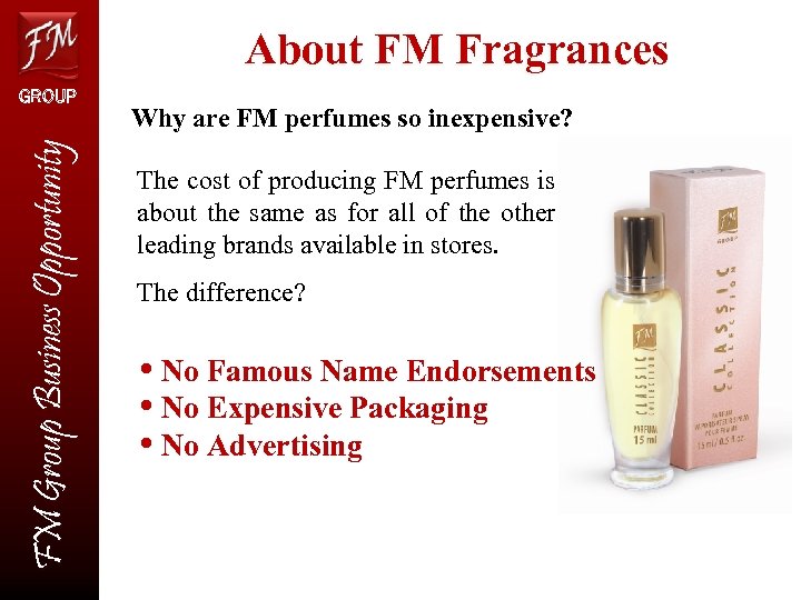 About FM Fragrances FM Group Business Opportunity GROUP Why are FM perfumes so inexpensive?