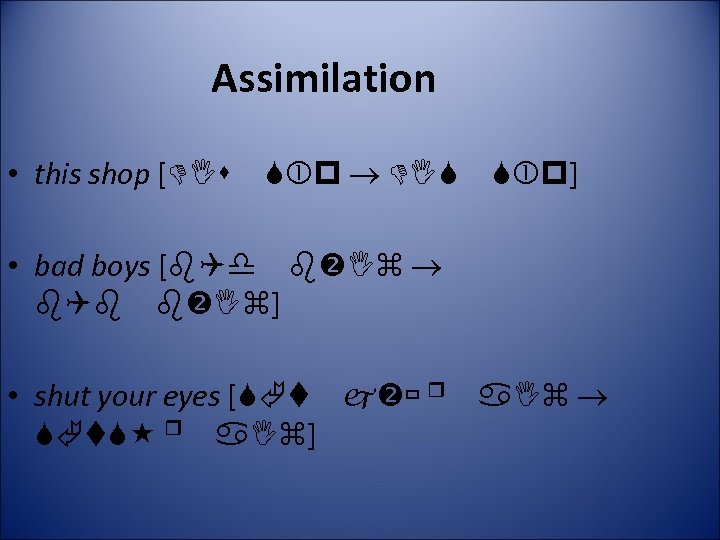 Assimilation • this shop [ ] • bad boys [ ] • shut your