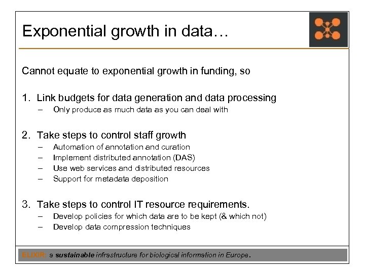 Exponential growth in data… Cannot equate to exponential growth in funding, so 1. Link