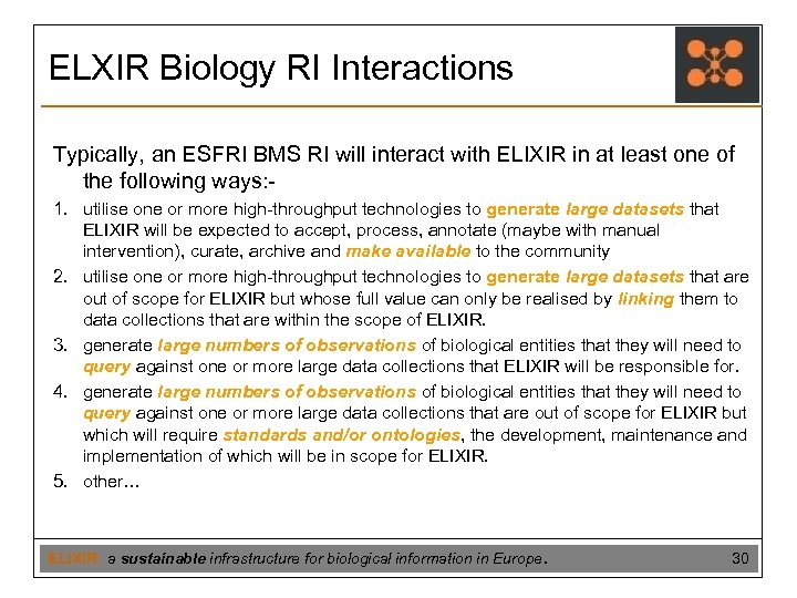 ELXIR Biology RI Interactions Typically, an ESFRI BMS RI will interact with ELIXIR in