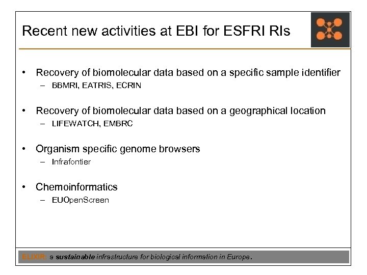 Recent new activities at EBI for ESFRI RIs • Recovery of biomolecular data based