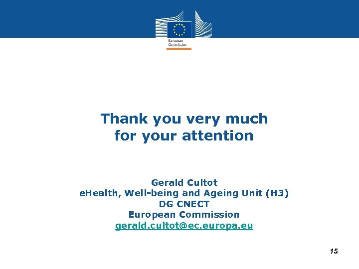 Thank you very much for your attention Gerald Cultot e. Health, Well-being and Ageing