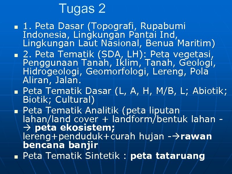 Tugas 2 n n n 1. Peta Dasar (Topografi, Rupabumi Indonesia, Lingkungan Pantai Ind,