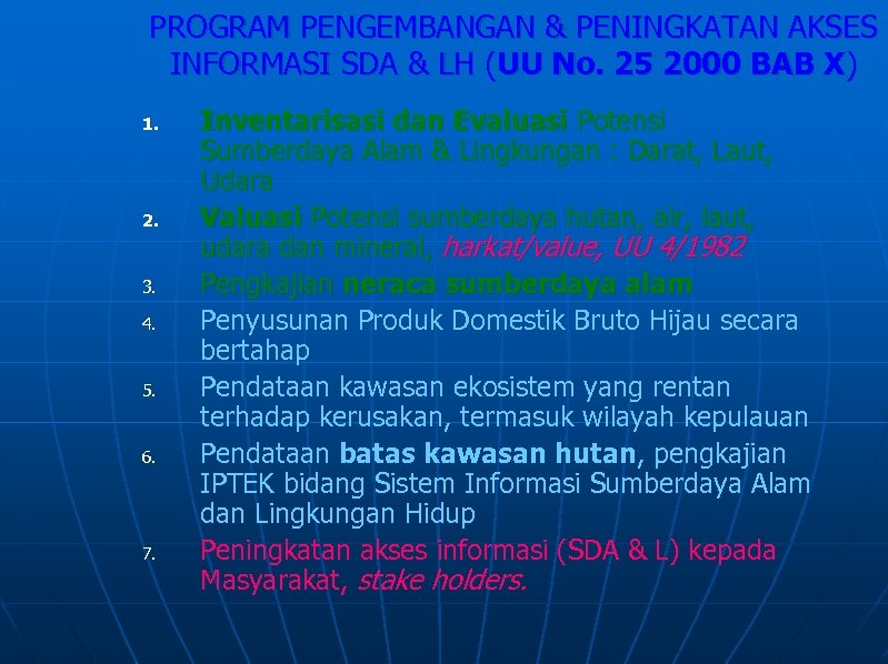 PROGRAM PENGEMBANGAN & PENINGKATAN AKSES INFORMASI SDA & LH (UU No. 25 2000 BAB