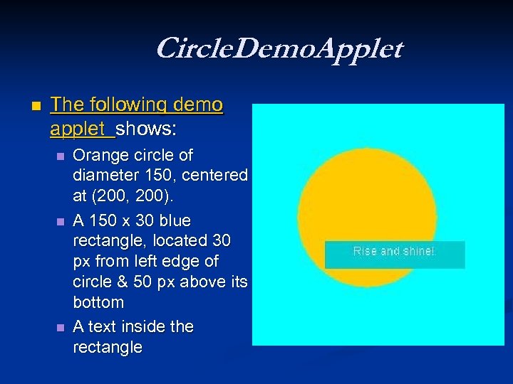 Circle. Demo. Applet n The following demo applet shows: n n n Orange circle
