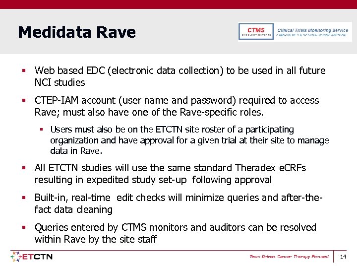 Medidata Rave § Web based EDC (electronic data collection) to be used in all