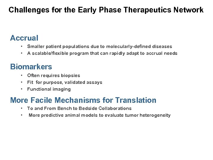Challenges for the Early Phase Therapeutics Network Accrual • • Smaller patient populations due