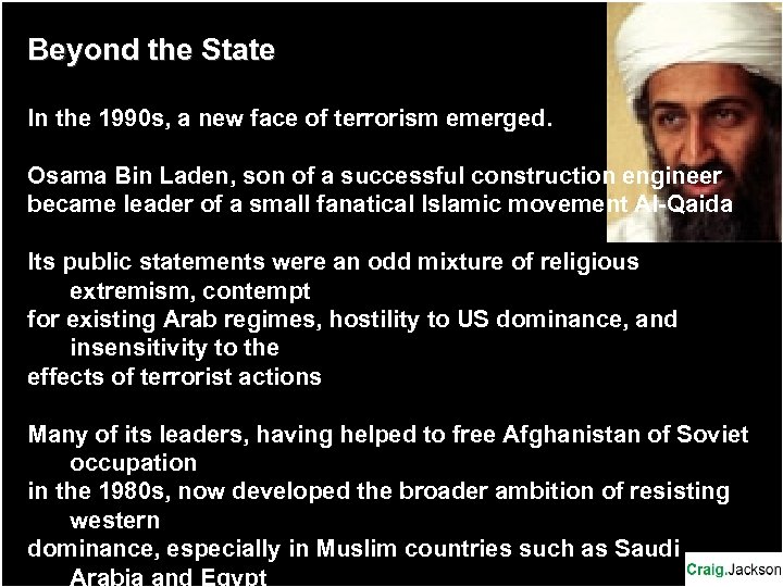 Beyond the State In the 1990 s, a new face of terrorism emerged. Osama