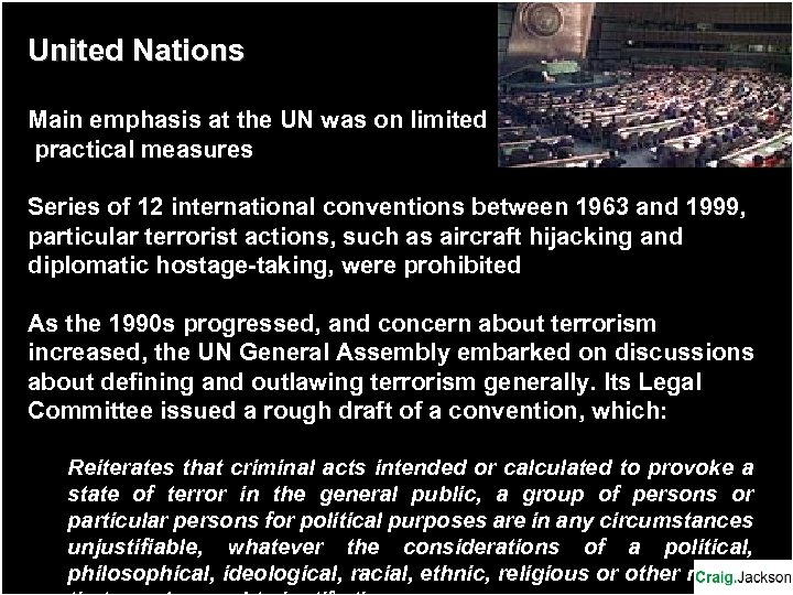 United Nations Main emphasis at the UN was on limited practical measures Series of