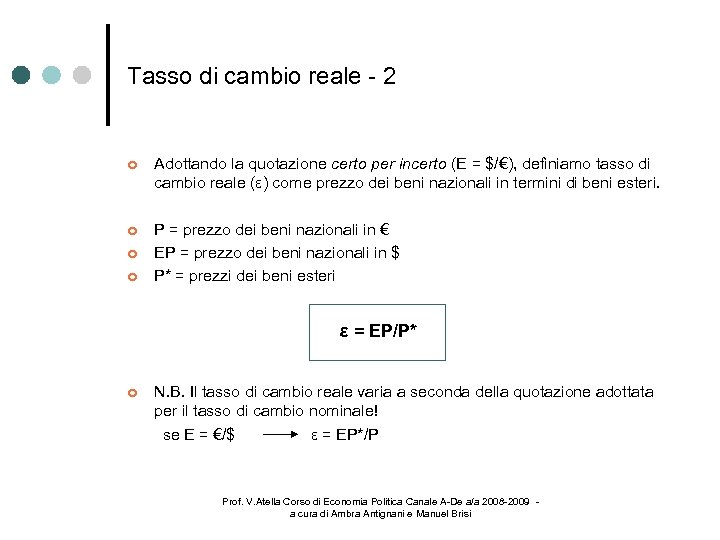 Tasso di cambio reale - 2 Adottando la quotazione certo per incerto (E =